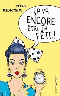Ça va encore être ta fête - Cécile Delacroix - ebook