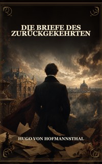 Die Briefe des Zurückgekehrten - Hugo von Hofmannsthal - ebook