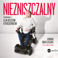 Niezniszczalny. Rozmowa z Łukaszem Krasoniem - Matusiak Anna - ebook + audiobook