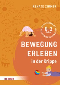 Bewegung erleben in der Krippe - Zimmer Renate - ebook
