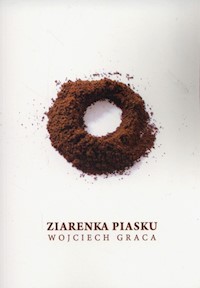 Ziarenka piasku - Graca Wojciech - książka