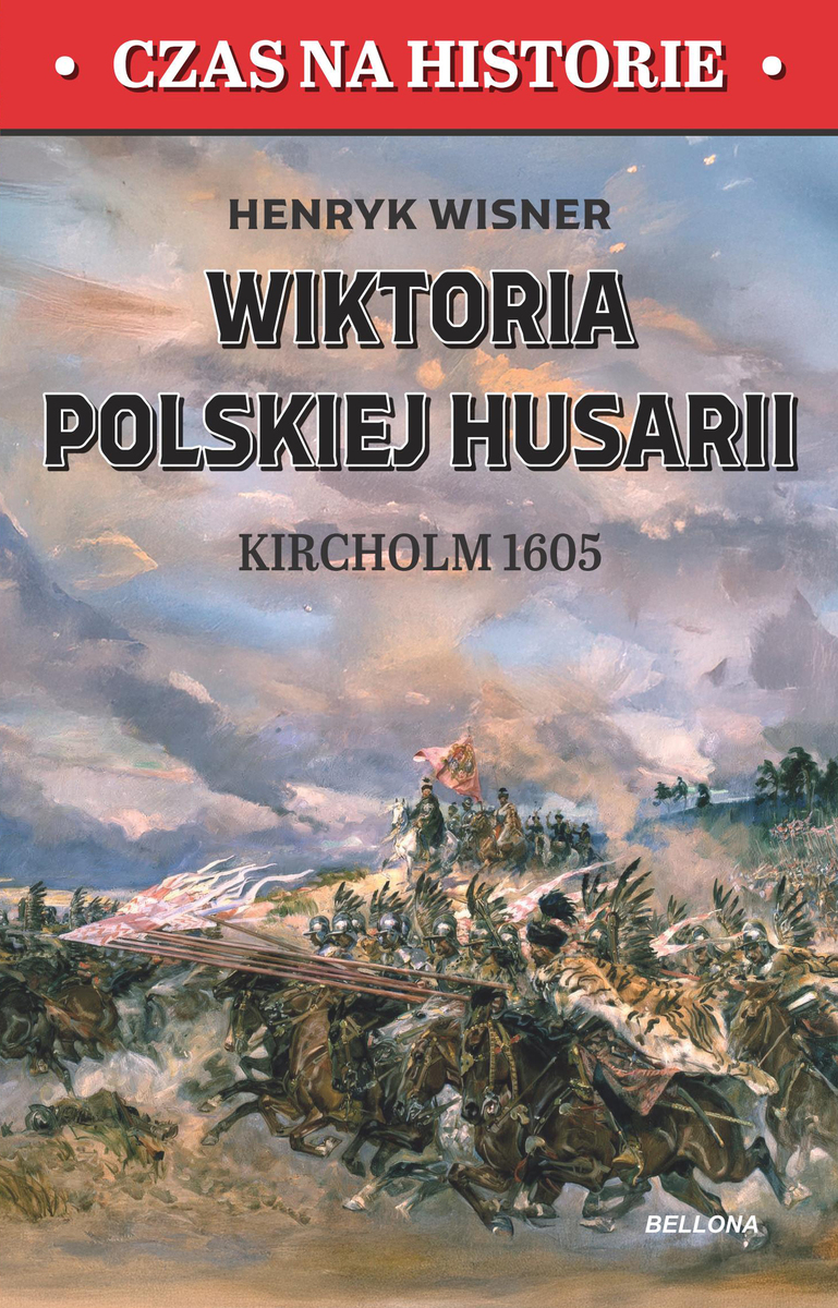Wiktoria polskiej husarii. Kircholm 1605 - Henryk Wisner - książka