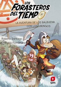 Los Forasteros del Tiempo 11. La aventura de los Balbuena con los vikingos - Roberto Santiago - ebook