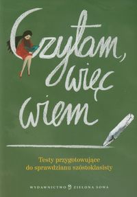Czytam, więc wiem Testy przygotowujące do sprawdzianu szóstoklasisty - Nawrocki Wojciech - książka