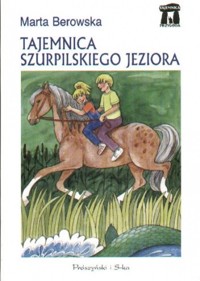 Tajemnica Szurpilskiego Jeziora - Marta Berowska - ebook