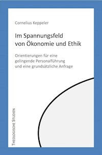 Im Spannungfeld von Ökonomie und Ethik - Cornelius Keppeler - ebook