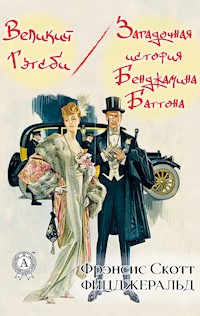 Великий Гэтсби. Загадочная история Бенджамина Баттона - Френсіс Скотт Фіцджеральд - ebook