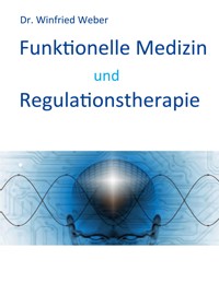 Funktionelle Medizin und Regulationstherapie - Winfried Weber - ebook