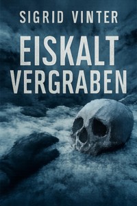 Eiskalt vergraben - Sigrid Vinter - ebook
