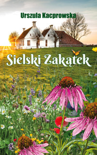 Sielski Zakątek - Urszula Kacprowska - ebook