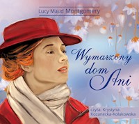 Wymarzony dom Ani - Lucy Maud Montgomery - audiobook