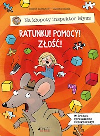 Na kłopoty inspektor Mysz. Ratunku! Pomocy! Złość! - Rieckhoff Sibylle - książka