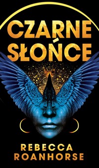 Czarne słońce. Trylogia Między niebem a ziemią. Tom 1 - Rebecca Roanhorse - książka
