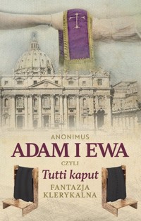 Adam i Ewa czyli Tutti kaput - Анонимус - książka