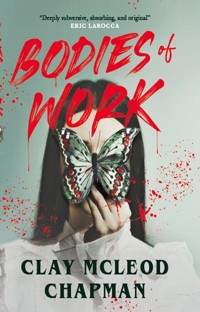 Bodies of Work - Clay McLeod Chapman - ebook