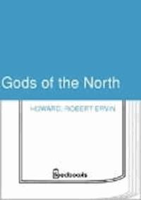 Gods of the North - Robert Ervin Howard - darmowy ebook