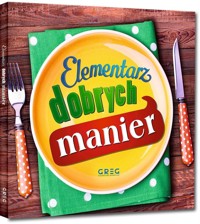 Elementarz dobrych manier - Grzegorz Strzeboński - książka