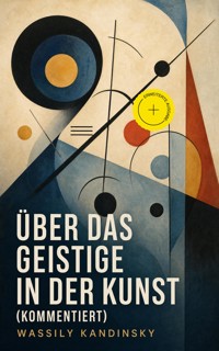 Über das Geistige in der Kunst (Kommentiert) - Kandinsky Wassily - ebook