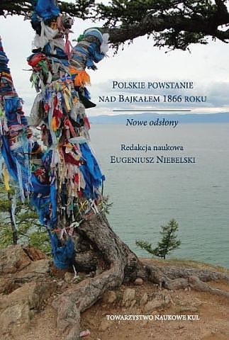 Polskie powstanie nad Bajkałem 1866 roku Nowe odsłony - Eugeniusz Niebelski - książka