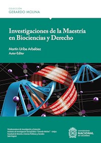 Investigaciones de la Maestría en Biociencias y Derecho - Martín Uribe Arbeláez - ebook