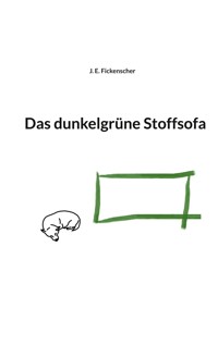 Das dunkelgrüne Stoffsofa - J. E. Fickenscher - ebook