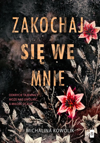 Zakochaj się we mnie - Kowolik Michalina - ebook + książka