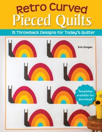 Retro Curved Pieced Quilts - Erin Grogan - ebook