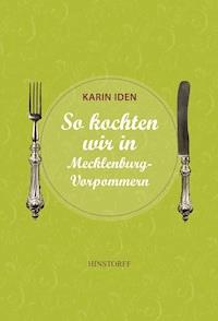 So kochten wir in Mecklenburg - Vorpommern - Karin Iden - ebook
