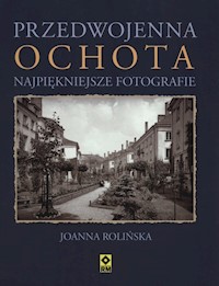 Przedwojenna Ochota - Rolińska Joanna - książka