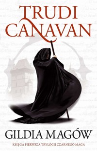 Gildia magów. Trylogia Czarnego Maga. Tom 1 - Trudi Canavan - książka