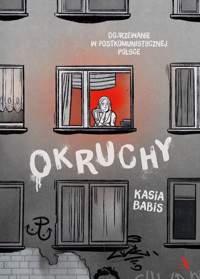 Okruchy. Dojrzewanie w postkomunistycznej Polsce - Kasia Babis - książka