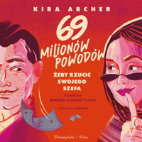 69 milionów powodów, żeby rzucić swojego szefa - Archer Kira - ebook + audiobook