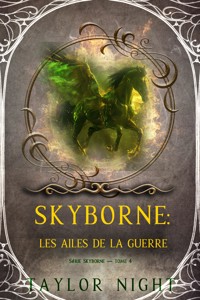 Skyborne : Les ailes de la guerre (Série Skyborne — tome 4) - Taylor Night - ebook