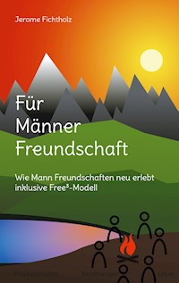 Für Männer Freundschaft - Jerome Fichtholz - ebook