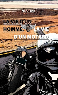 La vie d’un homme, la vie d’un motard - Nils Hrd - ebook