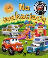 Samochodzik Franek. Na wakacjach - Karolina Górska - książka