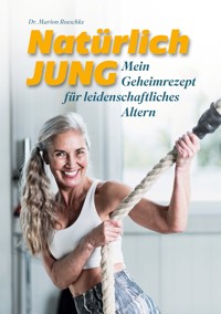 Natürlich jung - Marion Roeschke - ebook