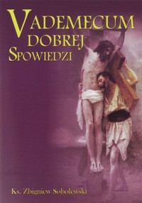 Vademecum dobrej spowiedzi - Zbigniew Sobolewski - książka