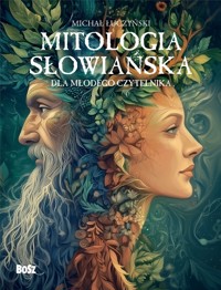 Mitologia słowiańska dla młodego czytelnika - Michał Łuczyński - książka