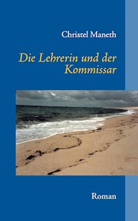 Die Lehrerin und der Kommissar - Christel Maneth - ebook