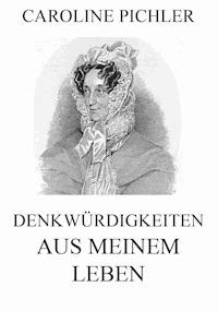 Denkwürdigkeiten aus meinem Leben - Caroline Pichler - ebook