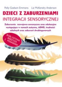 Dzieci z zaburzeniami integracji sensorycznej - Liz McKendry Anderson, Polly Godwin Emmons - książka