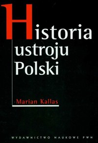Historia ustroju Polski - Kallas Marian - książka