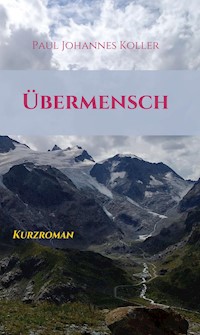 Übermensch - Paul Johannes Koller - ebook