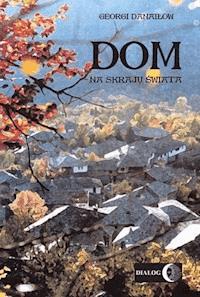 Dom na skraju świata - Georgi Danaiłow - ebook