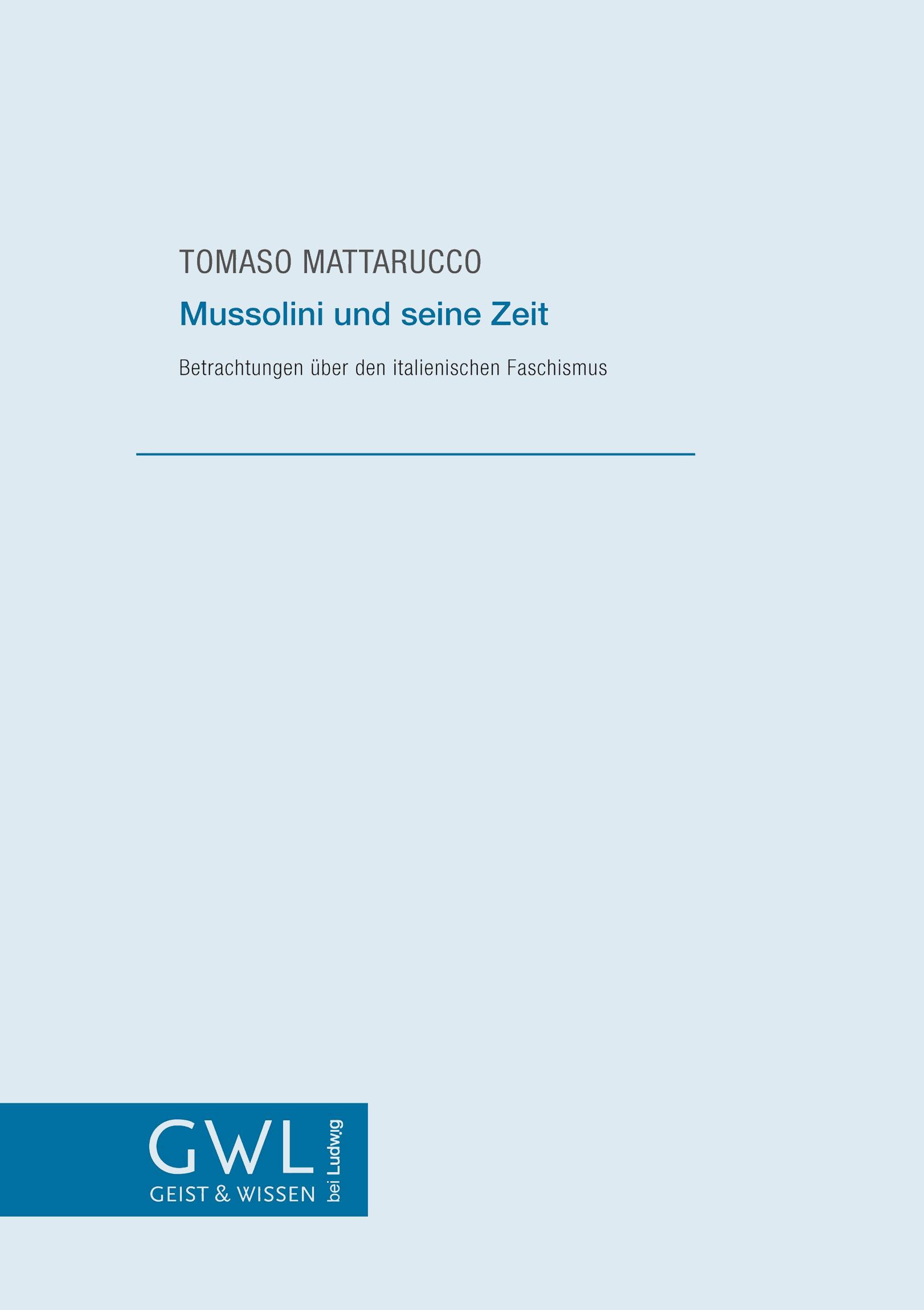 Mussolini und seine Zeit