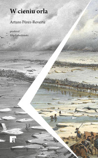 W cieniu orła - Pérez-Reverte Arturo - ebook + audiobook + książka