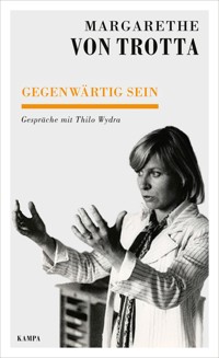 Gegenwärtig sein - Margarethe von Trotta - ebook
