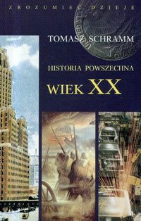 Historia powszechna wiek XX - Schramm Tomasz - książka