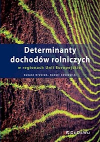 Determinanty dochodów rolniczych w regionach Unii Europejskiej - Kryszak Łukasz, Czyżewski Bazyli - książka